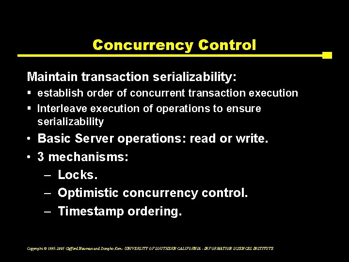 Concurrency Control Maintain transaction serializability: § establish order of concurrent transaction execution § Interleave