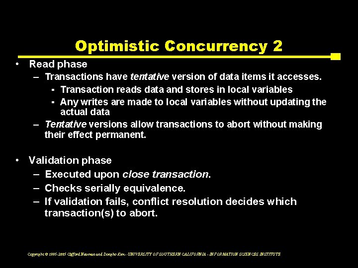 Optimistic Concurrency 2 • Read phase – Transactions have tentative version of data items
