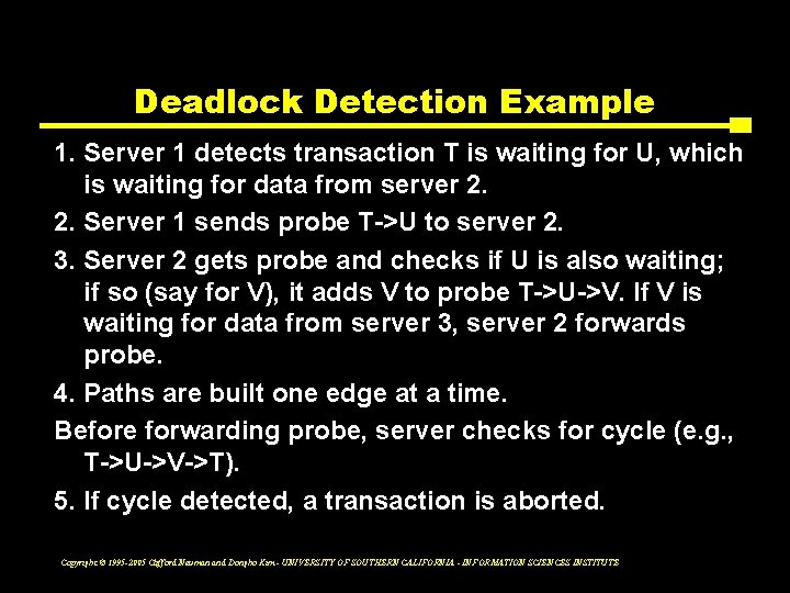 Deadlock Detection Example 1. Server 1 detects transaction T is waiting for U, which