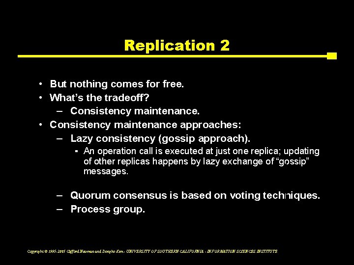 Replication 2 • But nothing comes for free. • What’s the tradeoff? – Consistency