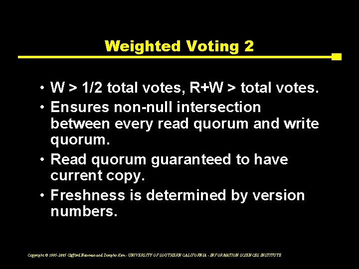 Weighted Voting 2 • W > 1/2 total votes, R+W > total votes. •