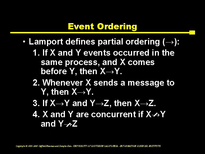 Event Ordering • Lamport defines partial ordering (→): 1. If X and Y events