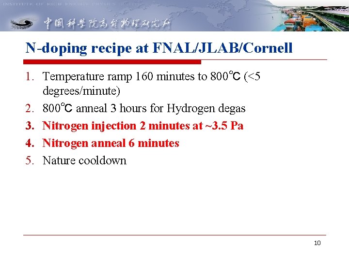 N-doping recipe at FNAL/JLAB/Cornell 1. Temperature ramp 160 minutes to 800℃ (<5 degrees/minute) 2.