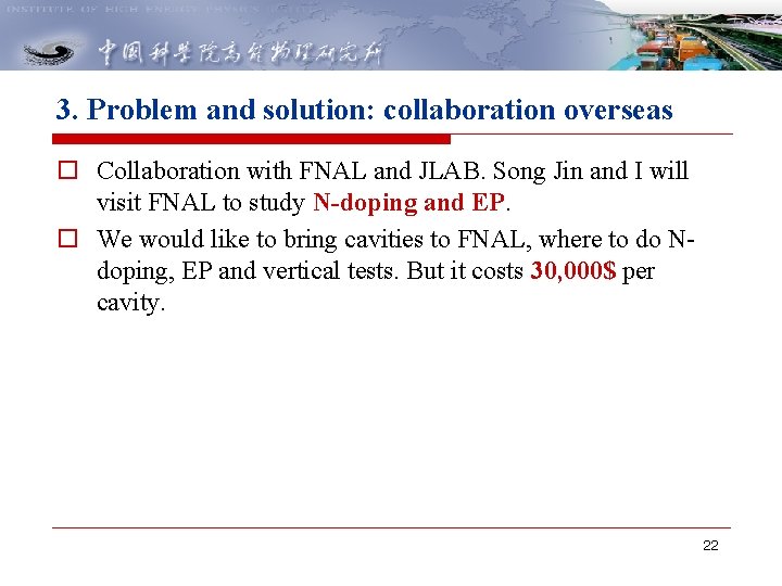 3. Problem and solution: collaboration overseas o Collaboration with FNAL and JLAB. Song Jin