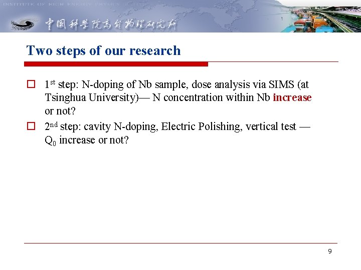 Two steps of our research o 1 st step: N-doping of Nb sample, dose