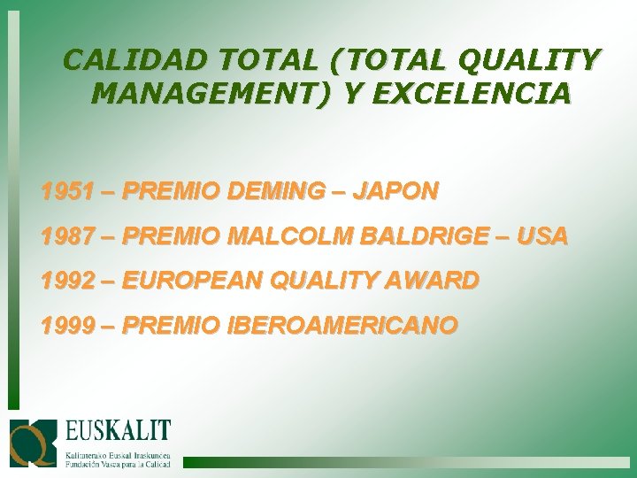 CALIDAD TOTAL (TOTAL QUALITY MANAGEMENT) Y EXCELENCIA 1951 – PREMIO DEMING – JAPON 1987