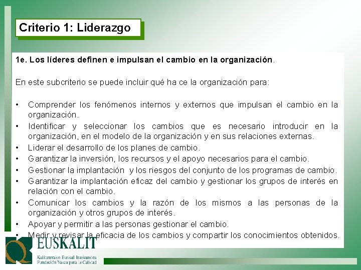 Criterio 1: Liderazgo 1 e. Los líderes definen e impulsan el cambio en la