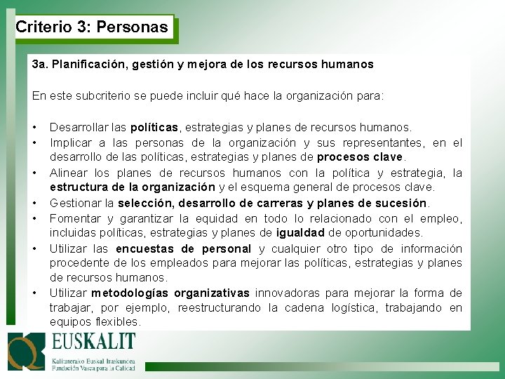 Criterio 3: Personas 3 a. Planificación, gestión y mejora de los recursos humanos En