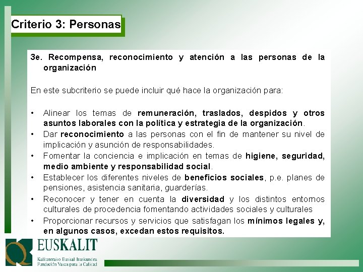 Criterio 3: Personas 3 e. Recompensa, reconocimiento y atención a las personas de la