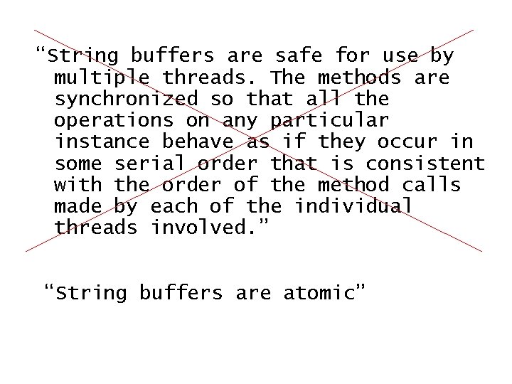“String buffers are safe for use by multiple threads. The methods are synchronized so