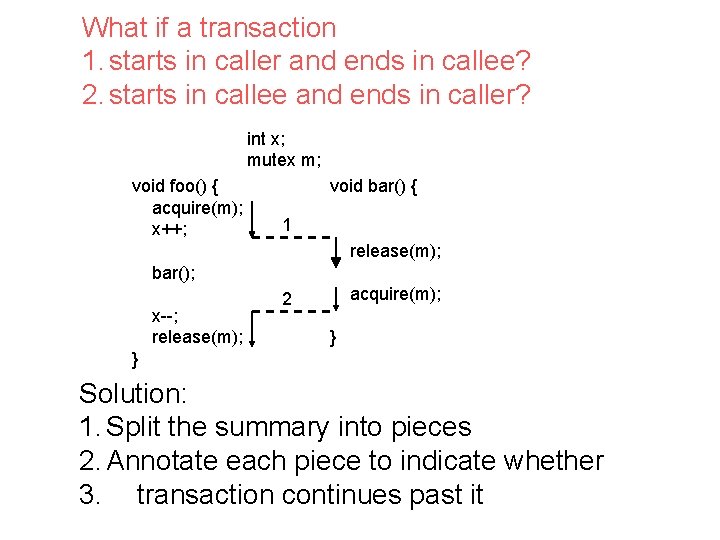 What if a transaction 1. starts in caller and ends in callee? 2. starts