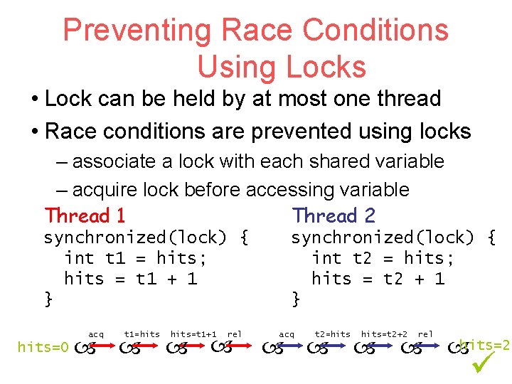 Preventing Race Conditions Using Locks • Lock can be held by at most one