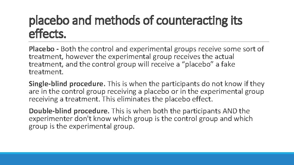 placebo and methods of counteracting its effects. Placebo - Both the control and experimental