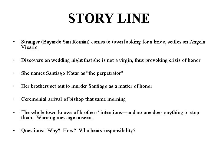 STORY LINE • Stranger (Bayardo San Román) comes to town looking for a bride,