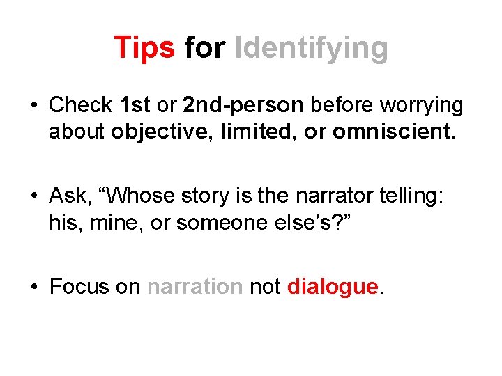 Tips for Identifying • Check 1 st or 2 nd-person before worrying about objective,