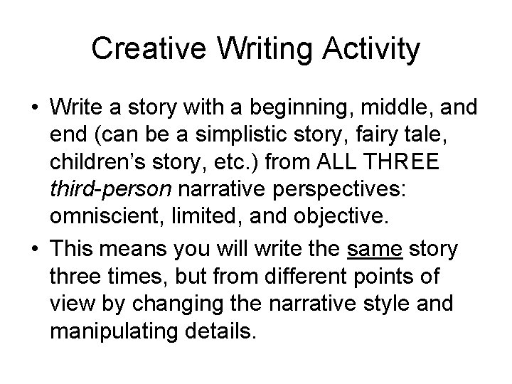 Creative Writing Activity • Write a story with a beginning, middle, and end (can