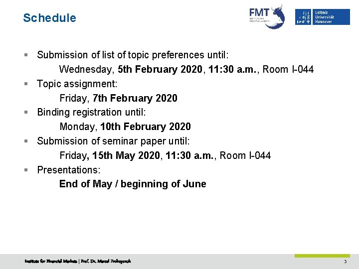 Schedule § Submission of list of topic preferences until: Wednesday, 5 th February 2020,