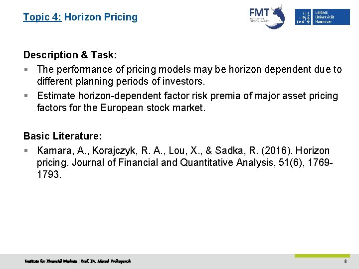 Topic 4: Horizon Pricing Description & Task: § The performance of pricing models may