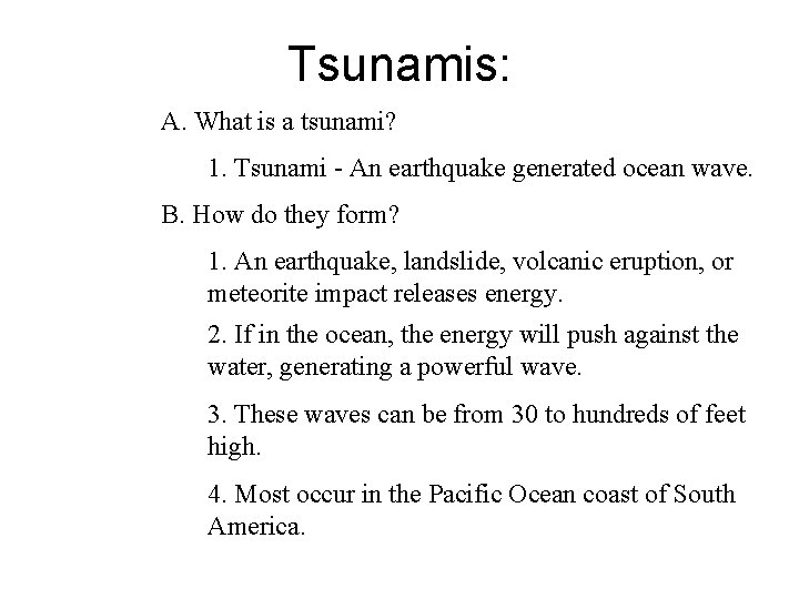 Tsunamis: A. What is a tsunami? 1. Tsunami - An earthquake generated ocean wave.