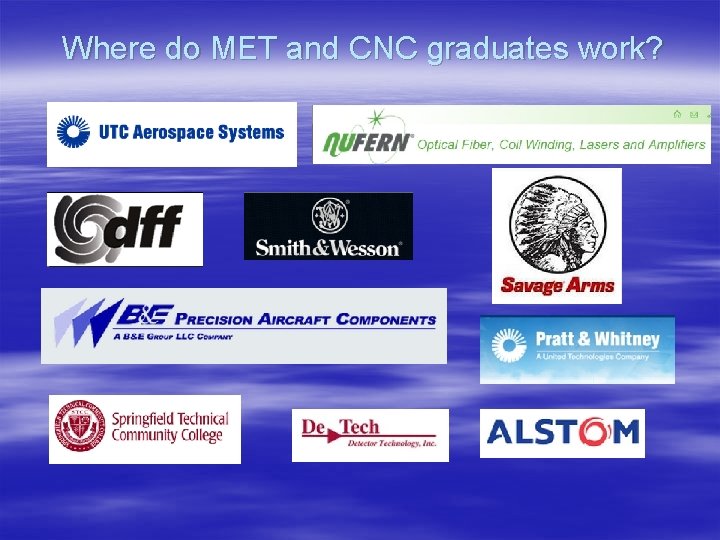 Where do MET and CNC graduates work? 