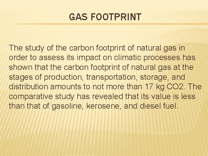 GAS FOOTPRINT The study of the carbon footprint of natural gas in order to