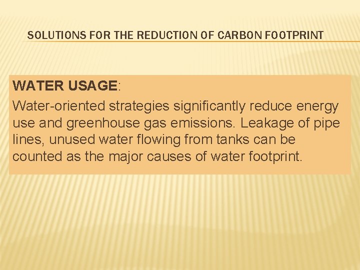 SOLUTIONS FOR THE REDUCTION OF CARBON FOOTPRINT WATER USAGE: Water-oriented strategies significantly reduce energy