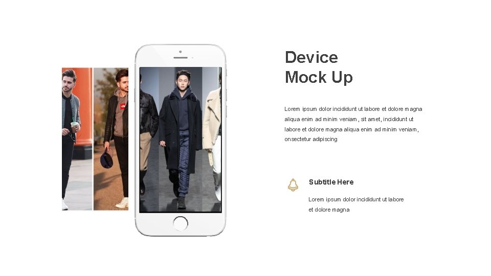 Device Mock Up Lorem ipsum dolor incididunt ut labore et dolore magna aliqua enim