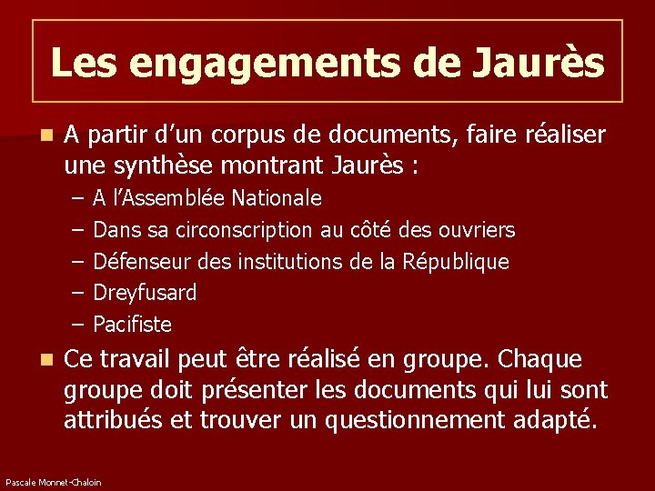 Les engagements de Jaurès n A partir d’un corpus de documents, faire réaliser une
