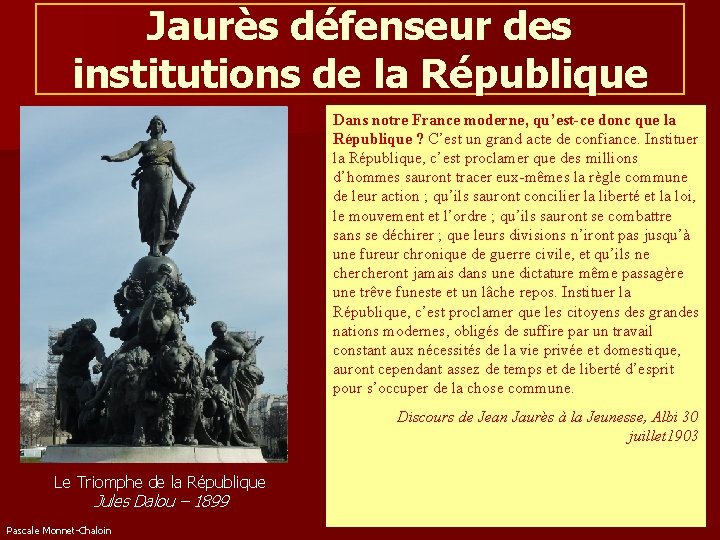 Jaurès défenseur des institutions de la République Dans notre France moderne, qu’est-ce donc que