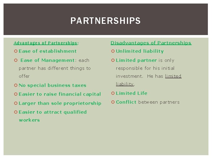 PARTNERSHIPS Advantag es o f Partnerships : Disadvantage s of Partnershi ps Ease of