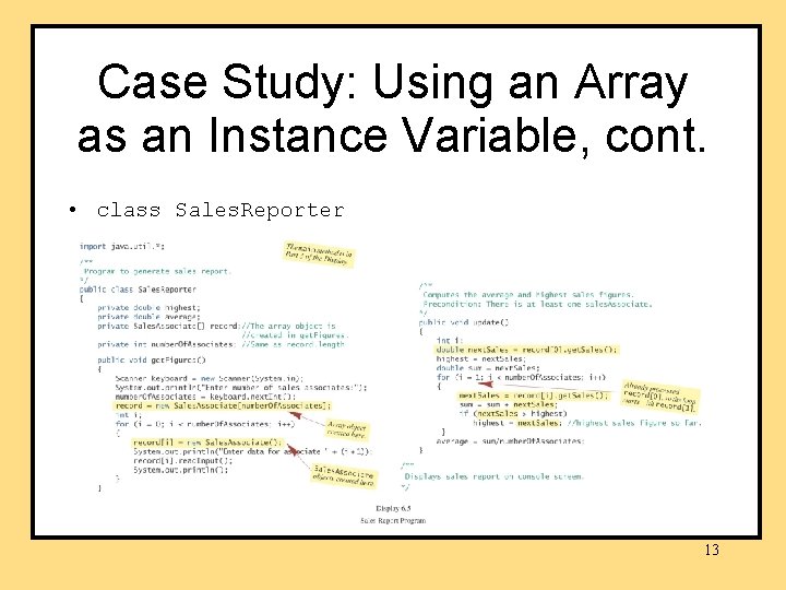 Case Study: Using an Array as an Instance Variable, cont. • class Sales. Reporter Case Study: Using an Array as an Instance Variable, cont. • class Sales. Reporter