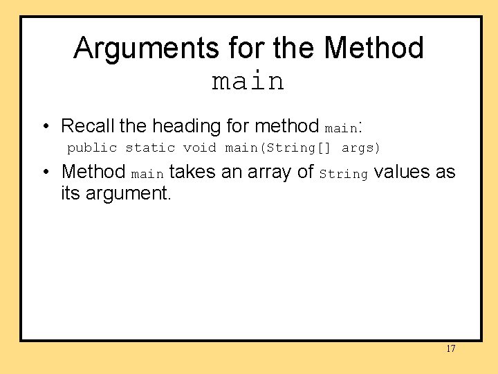 Arguments for the Method main • Recall the heading for method main: public static Arguments for the Method main • Recall the heading for method main: public static
