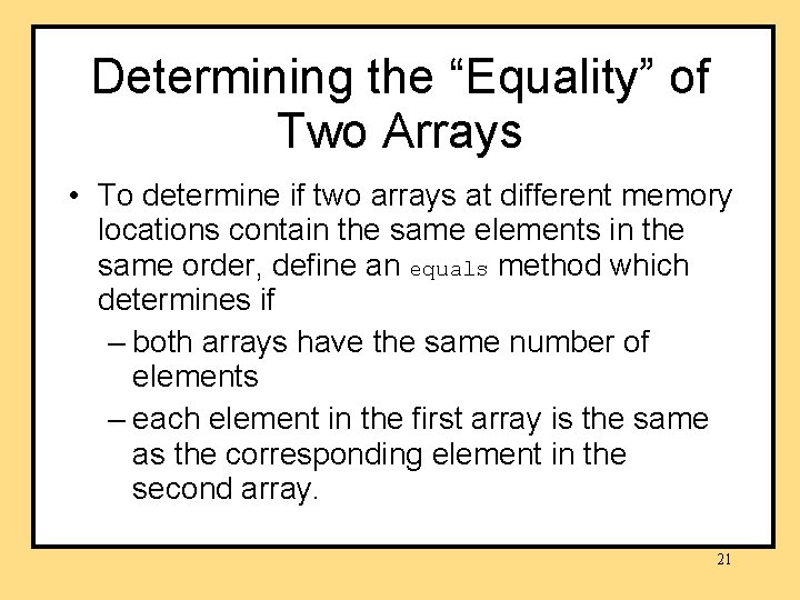 Determining the “Equality” of Two Arrays • To determine if two arrays at different Determining the “Equality” of Two Arrays • To determine if two arrays at different
