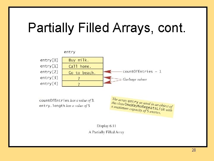 Partially Filled Arrays, cont. 28 Partially Filled Arrays, cont. 28