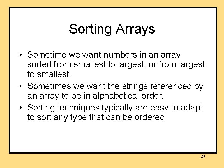 Sorting Arrays • Sometime we want numbers in an array sorted from smallest to Sorting Arrays • Sometime we want numbers in an array sorted from smallest to