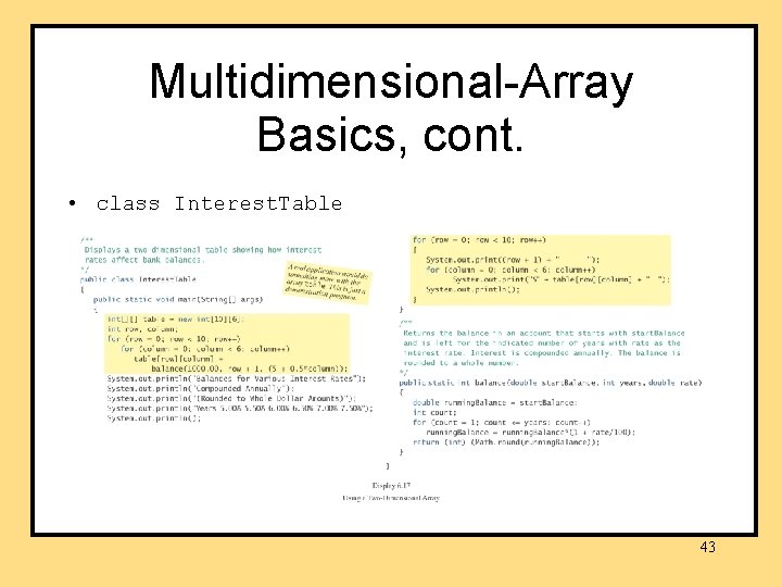 Multidimensional-Array Basics, cont. • class Interest. Table 43 Multidimensional-Array Basics, cont. • class Interest. Table 43