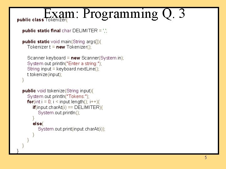 Exam: Programming Q. 3 public class Tokenizer{ public static final char DELIMITER = ', Exam: Programming Q. 3 public class Tokenizer{ public static final char DELIMITER = ',