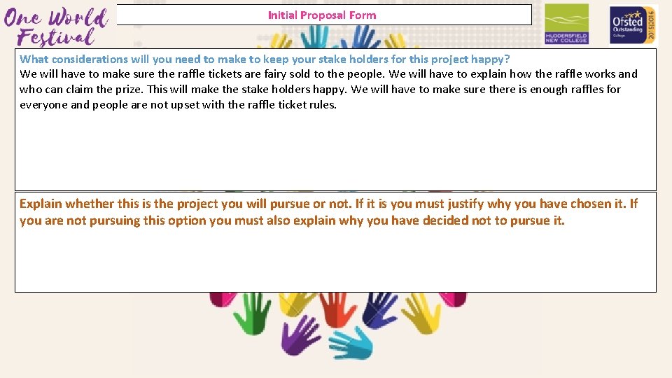 Initial Proposal Form What considerations will you need to make to keep your stake