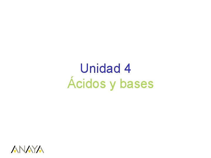 Unidad 4 Ácidos y bases 