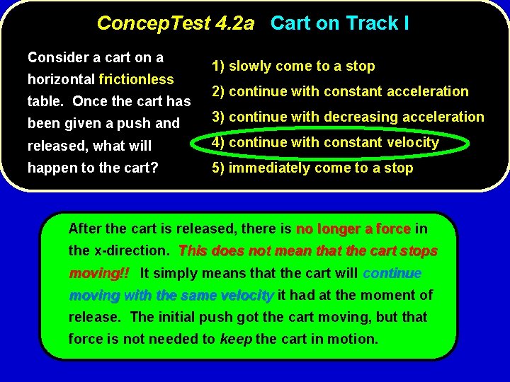 Concep. Test 4. 2 a Cart on Track I Consider a cart on a