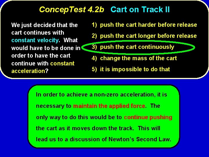 Concep. Test 4. 2 b Cart on Track II We just decided that the