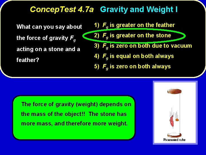 Concep. Test 4. 7 a Gravity and Weight I What can you say about