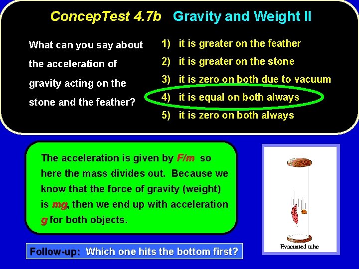 Concep. Test 4. 7 b Gravity and Weight II What can you say about