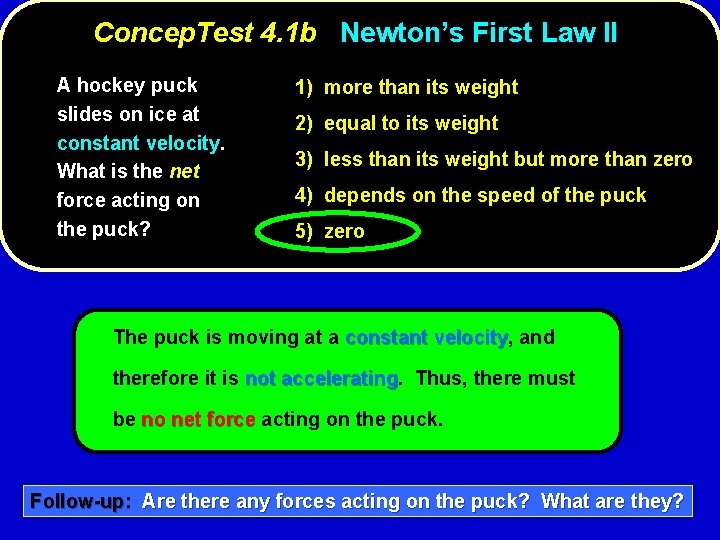 Concep. Test 4. 1 b Newton’s First Law II A hockey puck slides on