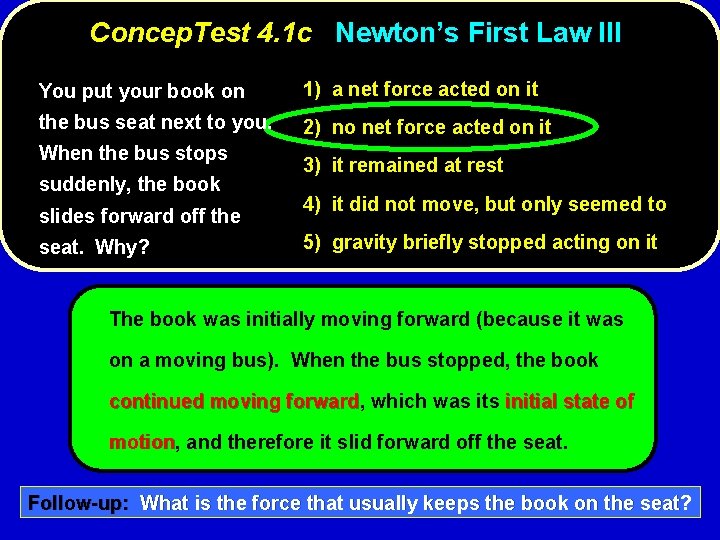 Concep. Test 4. 1 c Newton’s First Law III You put your book on