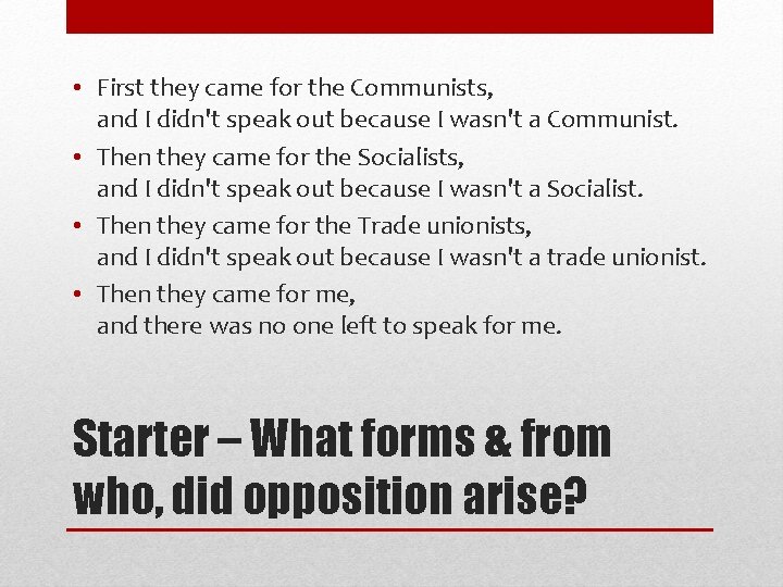  • First they came for the Communists, and I didn't speak out because