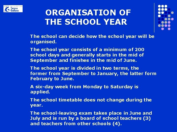 ORGANISATION OF THE SCHOOL YEAR The school can decide how the school year will