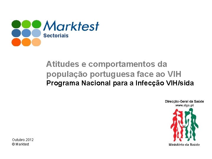Sectoriais Atitudes e comportamentos da população portuguesa face ao VIH Programa Nacional para a