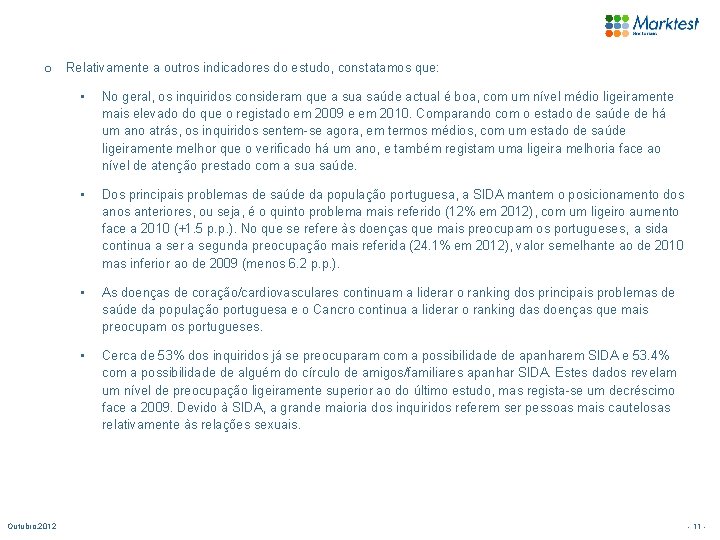 o Outubro. 2012 Relativamente a outros indicadores do estudo, constatamos que: • No geral,