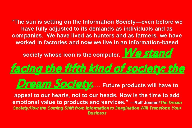 “The sun is setting on the Information Society—even before we have fully adjusted to